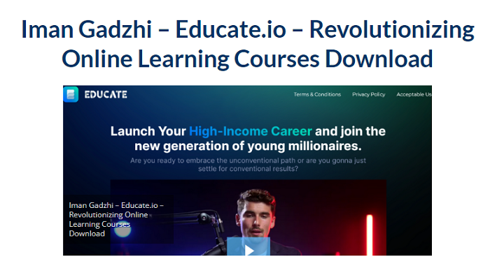 Iman Gadzhi – Revolutionizing Online Learning Courses Download 2023