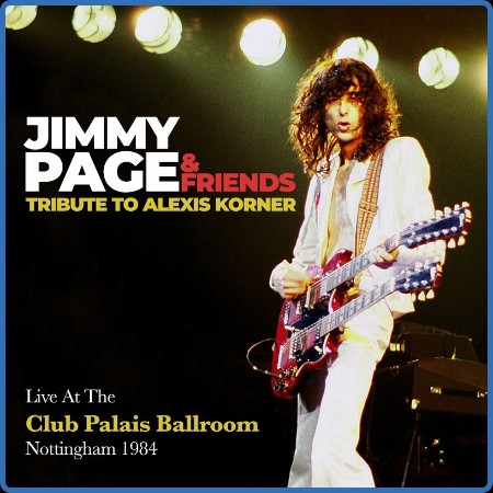 Jimmy Page & Friends  Tribute To Alexis Korner (Live At The Club Palais Ballroom N...