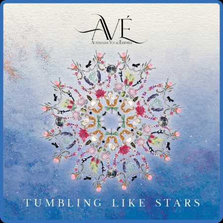 AVÉ Australian Vocal Ensemble  Tumbling Like Stars 2023