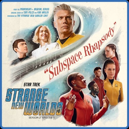 VA  Star Trek Strange New Worlds Season 2 - Subspace Rhapsody (Original Series Sou...