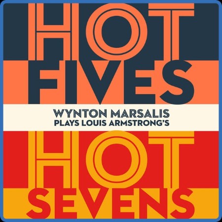 Wynton Marsalis  Louis Armstrong's Hot Fives and Hot Sevens 2023