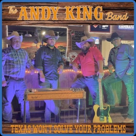 The Andy King Band  Texas Won't Solve Your Problems 2023