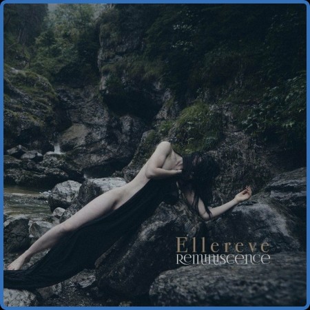 Ellereve  Reminiscence 2023-03-31