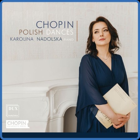 Karolina Nadolska  Chopin: Polish Dances 2023