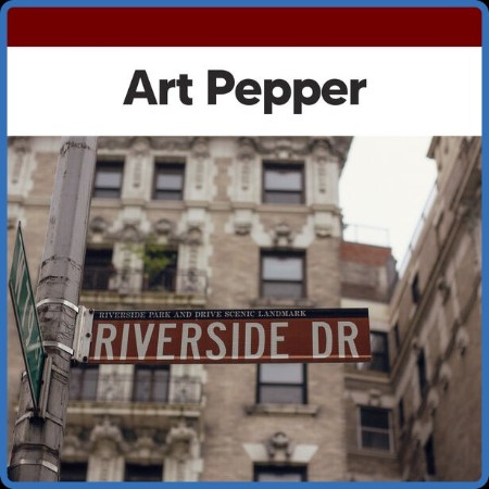 Art Pepper  Riverside Drive 2023