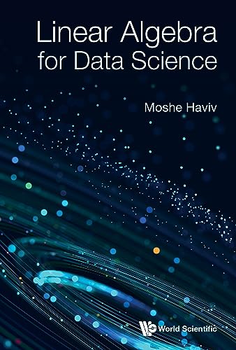 Linear Algebra for Data Science, 1st Edition