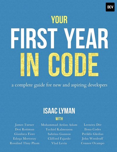 Your First Year in Code: A complete guide for new & aspiring developers (2022 Update)
