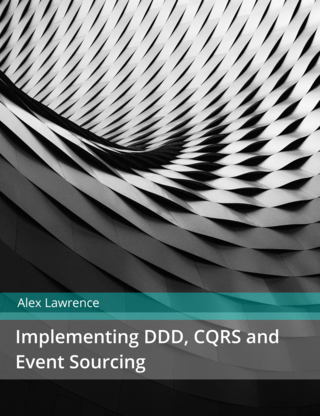 Implementing DDD, CQRS and Event Sourcing