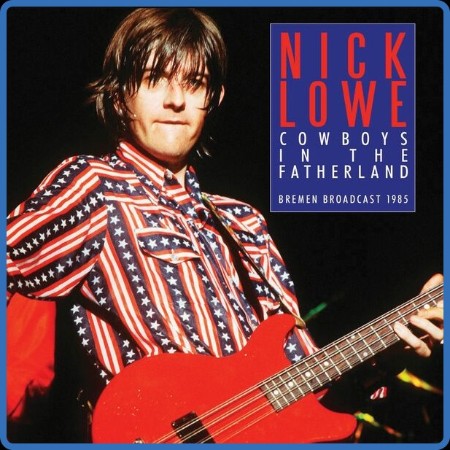 Nick Lowe  Cowboys In The Fatherland 2023