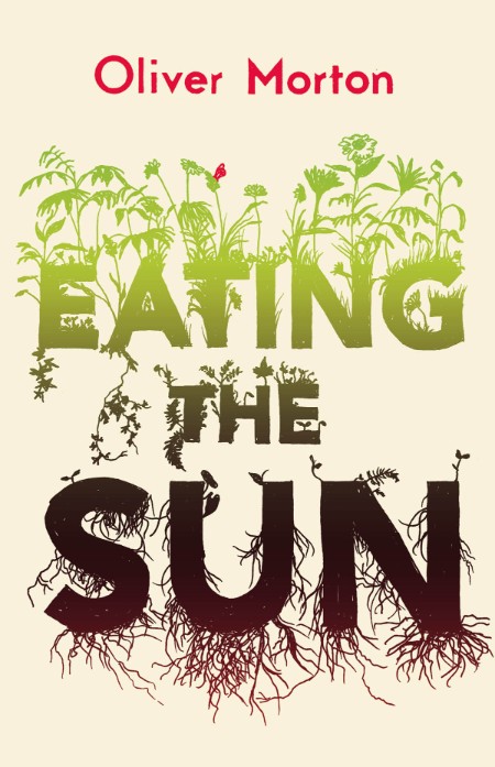 Eating the Sun - Oliver Morton