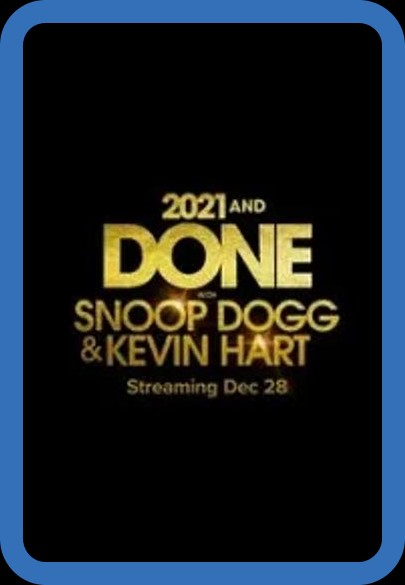 2021 and Done with Snoop Dogg and Kevin Hart 2021 1080p WEBRip x265-RARBG 04d50cb617792f33650b6884def03a25