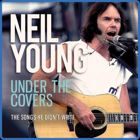 Neil Young  Under The Covers 2023