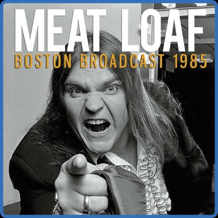 Meat Loaf  Boston Broadcast 1985 2023