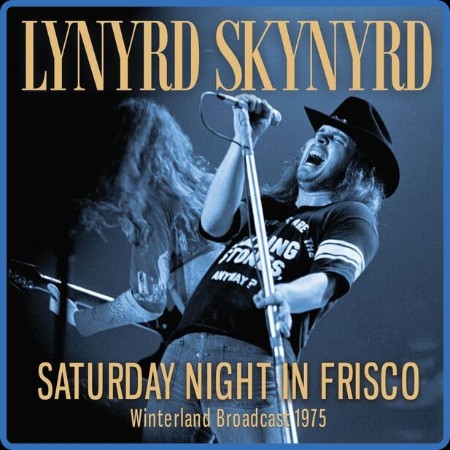 Lynyrd Skynyrd  Saturday Night In Frisco 2023