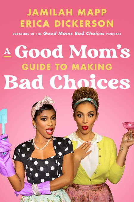 A Good Mom's Guide to Making Ba - Jamilah Mapp