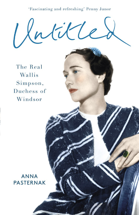 The Real Wallis Simpson, Duchess of Windsor by Anna Pasternak