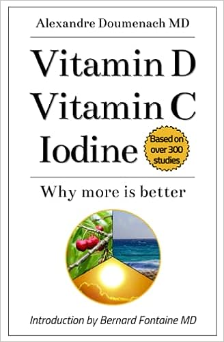 Vitamin D Vitamin C Iodine: Why more is better
