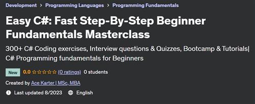 Easy C# – Fast Step–By–Step Beginner Fundamentals Masterclass