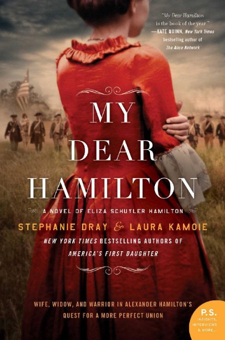 My Dear Hamilton  A Novel of Eliza Schuyler Hamilton by Stephanie DRay