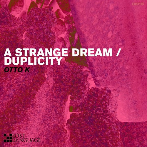 Otto K - A Strange Dream / Duplicity EP (2023)