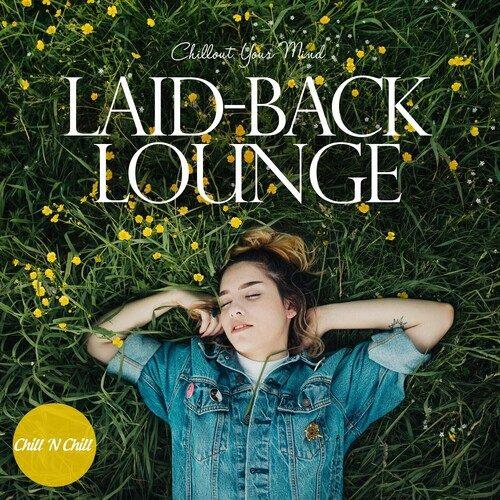 Laid-Back Lounge Chillout Your Mind (2023) FLAC