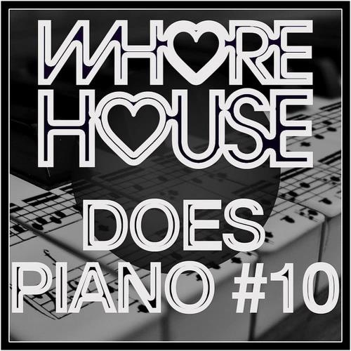 Whore House Does Piano #10 (2023)