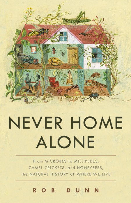 Never Home Alone by Rob Dunn C529c08df7d62e35dcc4edd8db688114