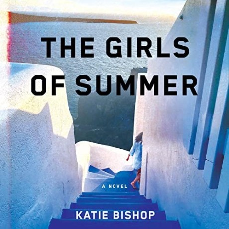 Katie Bishop - The Girls of Summer - [AUDIOBOOK]