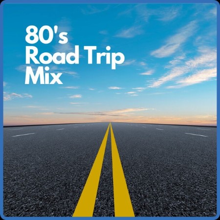 VA  80's Road Trip Mix 2023