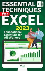 Essential Techniques for Excel 2023: Foundational Essentials for All Workers!