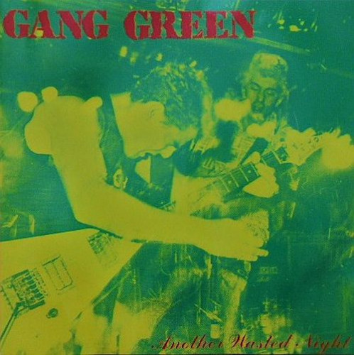 Gang Green - Another Wasted Night (1986) (LOSSLESS)