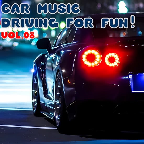 Car Music - Driving For Fun! Vol. 08