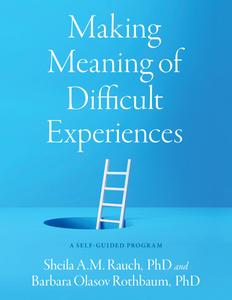 Making Meaning of Difficult Experiences A Self–Guided Program