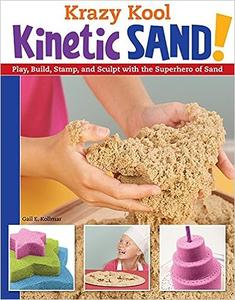Krazy Kool Kinetic Sand Play, Build, Stamp, and Sculpt with the Superhero of Sand