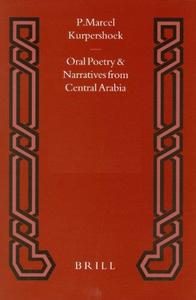 Oral Poetry and Narratives from Central Arabia, Volume 3 Bedouin Poets of the Dawasir Tribe Between Nomadism and Settlement in
