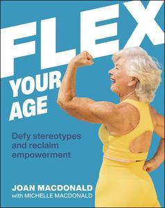 Flex Your Age Defy Stereotypes and Reclaim Empowerment