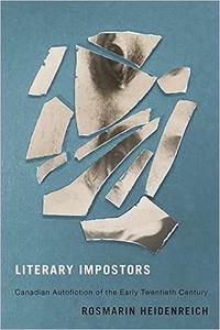 Literary Impostors Canadian Autofiction of the Early Twentieth Century Ed 3
