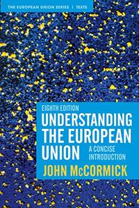 Understanding the European Union A Concise Introduction, 8th Edition