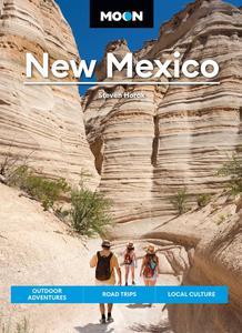 Moon New Mexico Outdoor Adventures, Road Trips, Local Culture (Travel Guide)