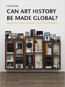 Can Art History be made Global Meditations from the Periphery