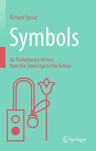 Symbols An Evolutionary History from the Stone Age to the Future