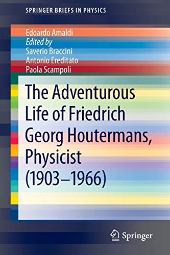 The Adventurous Life of Friedrich Georg Houtermans, Physicist (1903–1966)