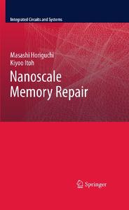Nanoscale Memory Repair (Integrated Circuits and Systems)