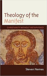Theology of the Manifest Christianity without Metaphysics