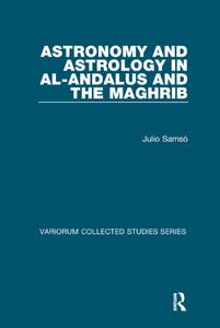 Astronomy and Astrology in al–Andalus and the Maghrib
