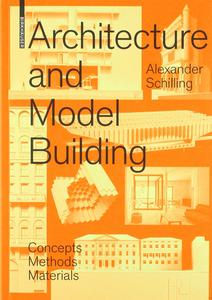 Architecture and Modelbuilding Concepts, Methods, Materials