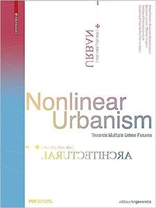 Nonlinear Urbanism Towards Multiple Urban Futures