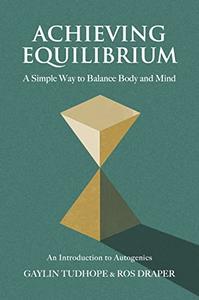 Achieving Equilibrium A Simple Way to Balance Body and Mind