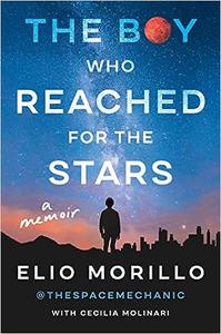 The Boy Who Reached for the Stars A Memoir