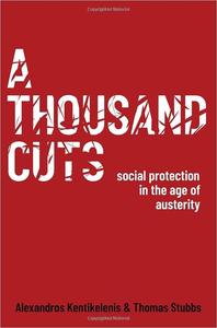 A Thousand Cuts Social Protection in the Age of Austerity